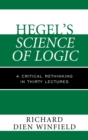 Hegel's Science of Logic : A Critical Rethinking in Thirty Lectures - eBook