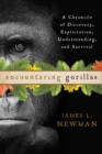 Encountering Gorillas : A Chronicle of Discovery, Exploitation, Understanding, and Survival - Book