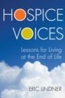 Hospice Voices : Lessons for Living at the End of Life - eBook