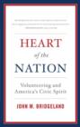 Heart of the Nation : Volunteering and America's Civic Spirit - Book