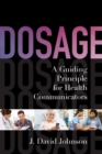 Dosage : A Guiding Principle for Health Communicators - eBook