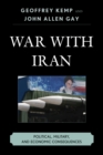 War With Iran : Political, Military, and Economic Consequences - Book