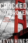 Cracked, Not Broken : Surviving and Thriving After a Suicide Attempt - eBook