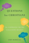 Questions for Christians : The Surprising Truths behind Basic Beliefs - eBook