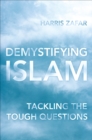 Demystifying Islam : Tackling the Tough Questions - Book