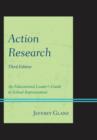 Action Research : An Educational Leader's Guide to School Improvement - Book