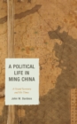 A Political Life in Ming China : A Grand Secretary and His Times - Book