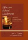 Effective School Leadership : Developing Principals through Cognitive Coaching - Book