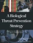 A Biological Threat Prevention Strategy : Complicating Adversary Acquisition and Misuse of Biological Agents - Book
