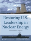 Restoring U.S. Leadership in Nuclear Energy : A National Security Imperative - Book