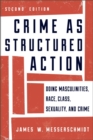 Crime as Structured Action : Doing Masculinities, Race, Class, Sexuality, and Crime - eBook