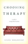 Choosing Therapy : A Guide to Getting What You Need - Book
