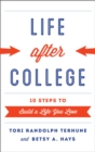 Life after College : Ten Steps to Build a Life You Love - eBook