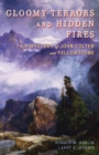 Gloomy Terrors and Hidden Fires : The Mystery of John Colter and Yellowstone - eBook