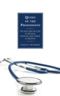 Queen of the Professions : The Rise and Decline of Medical Prestige and Power in America - eBook