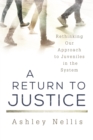 Return to Justice : Rethinking our Approach to Juveniles in the System - eBook