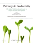 Pathways to Productivity : The Role of GMOs for Food Security in Kenya, Tanzania, and Uganda - eBook