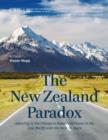 The New Zealand Paradox : Adjusting to the Change in Balance of Power in the Asia Pacific over the Next 20 Years - Book