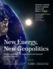 New Energy, New Geopolitics : Background Report 2: Geopolitical and National Security Impacts - eBook