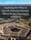 Exploring New Ways to Provide Enduring Strategic Effects for the Department of Defense - Book