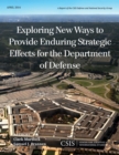 Exploring New Ways to Provide Enduring Strategic Effects for the Department of Defense - eBook
