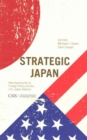 Strategic Japan : New Approaches to Foreign Policy and the U.S.-Japan Alliance - Book