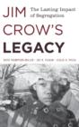 Jim Crow's Legacy : The Lasting Impact of Segregation - Book