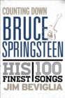 Counting Down Bruce Springsteen : His 100 Finest Songs - eBook