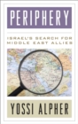 Periphery : Israel's Search for Middle East Allies - eBook