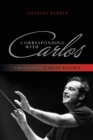Corresponding with Carlos : A Biography of Carlos Kleiber - Book