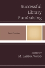 Successful Library Fundraising : Best Practices - eBook