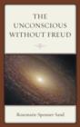 The Unconscious without Freud - Book
