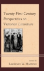 Twenty-First Century Perspectives on Victorian Literature - Book