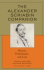 Alexander Scriabin Companion : History, Performance, and Lore - eBook