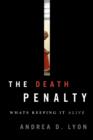 The Death Penalty : What's Keeping It Alive - Book