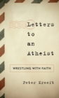 Letters to an Atheist : Wrestling with Faith - Book