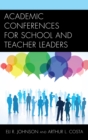Academic Conferences for School and Teacher Leaders - eBook