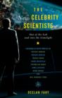 The New Celebrity Scientists : Out of the Lab and into the Limelight - Book