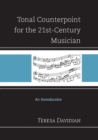 Tonal Counterpoint for the 21st-Century Musician : An Introduction - Book