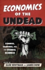 Economics of the Undead : Zombies, Vampires, and the Dismal Science - eBook
