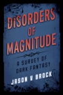 Disorders of Magnitude : A Survey of Dark Fantasy - eBook