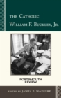 Catholic William F. Buckley, Jr. : Portsmouth Review - eBook