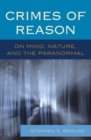Crimes of Reason : On Mind, Nature, and the Paranormal - eBook