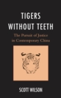 Tigers without Teeth : The Pursuit of Justice in Contemporary China - eBook
