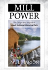 Mill Power : The Origin and Impact of Lowell National Historical Park - eBook