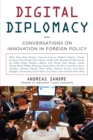 Digital Diplomacy : Conversations on Innovation in Foreign Policy - eBook