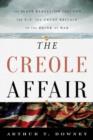 The Creole Affair : The Slave Rebellion that Led the U.S. and Great Britain to the Brink of War - Book