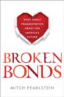 Broken Bonds : What Family Fragmentation Means for America's Future - Book