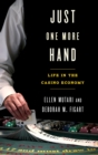 Just One More Hand : Life in the Casino Economy - eBook