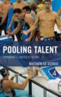 Pooling Talent : Swimming's Greatest Teams - Book